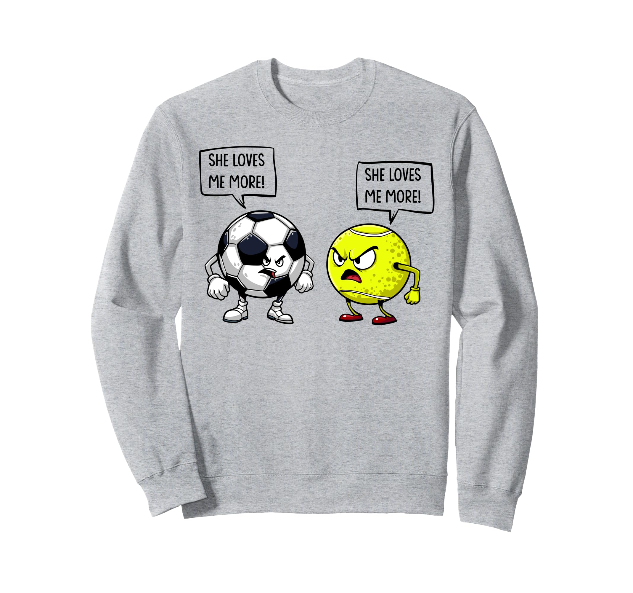 She Loves Me More Soccer Tennis Sweatshirt - Streetwear Style for Adults - T-Shirt, Sweatshirt, Hoodie