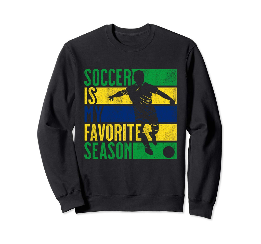 Distressed Soccer Is My Favorite Season Sweatshirt - Novelty Apparel Unisex - T-Shirt, Sweatshirt, Hoodie