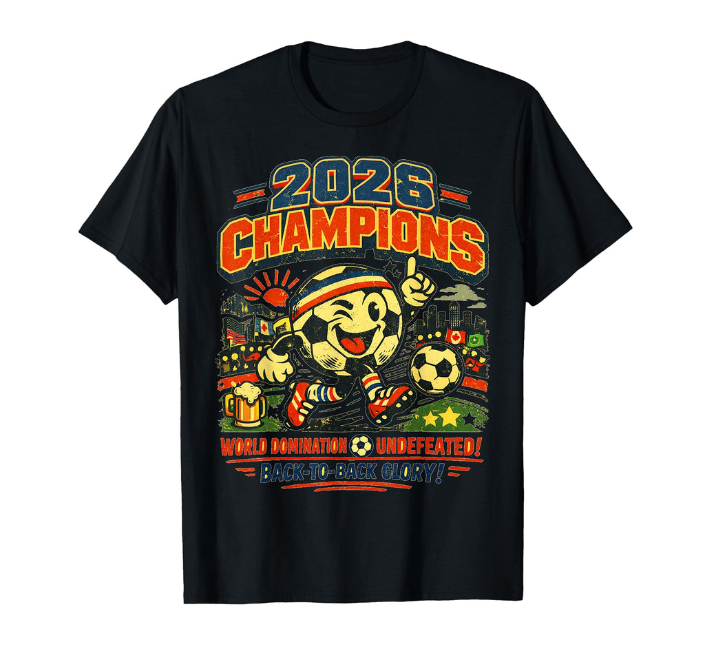 Soccer Domination Champions 2026 T-Shirt - Trendy Graphic Men Women - T-Shirt, Sweatshirt, Hoodie