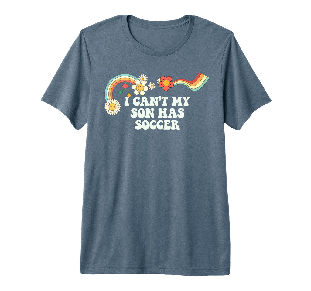 Groovy Funny I Cant My Son Has Soccer T-Shirt - Custom Art Print Unisex - T-Shirt, Sweatshirt, Hoodie