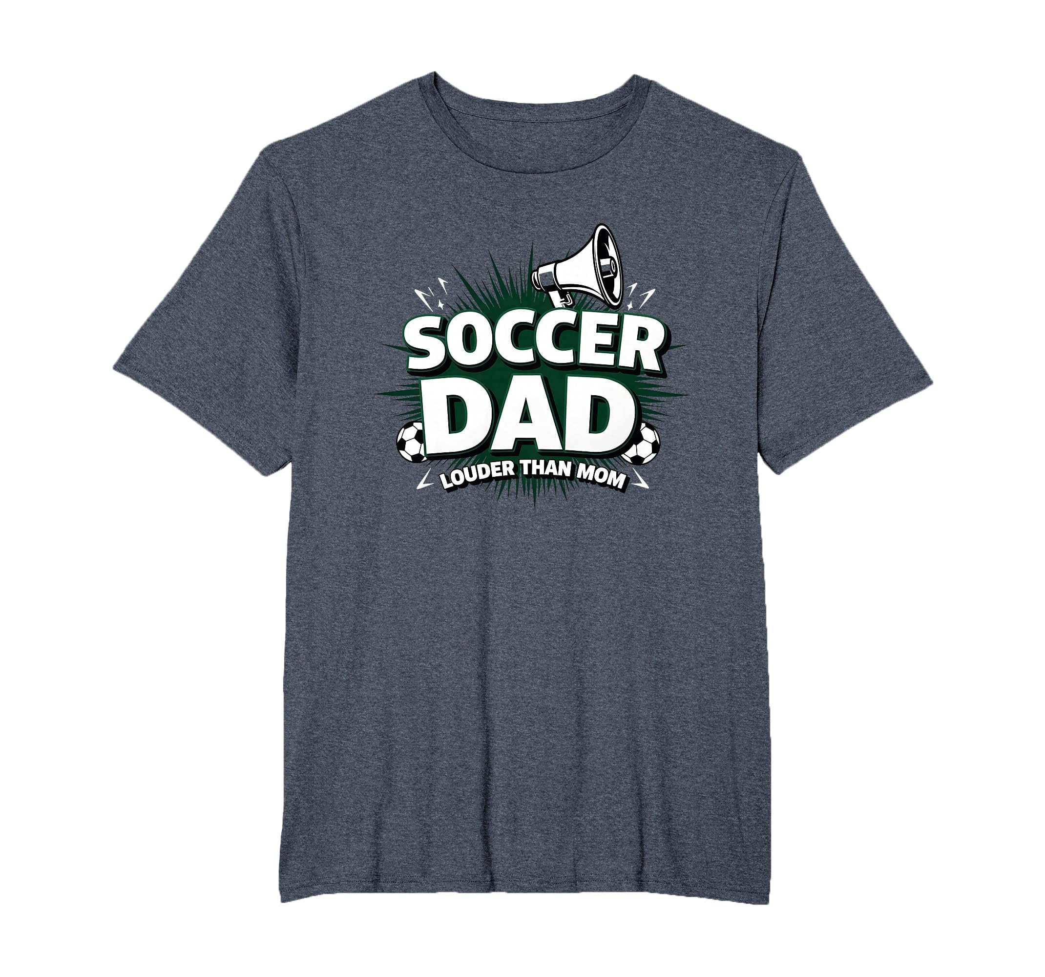 Soccer Dad Louder Than Mom Mens Big And T-Shirt - Aesthetic Graphic Unisex - T-Shirt, Sweatshirt, Hoodie