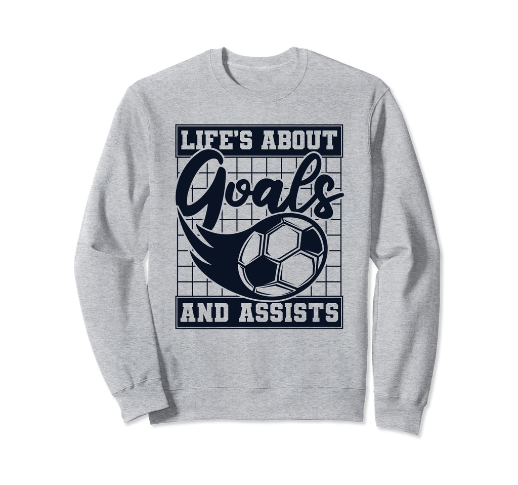 Lifes About Goals And Assists Fu Sweatshirt - Custom Art Print Men Women - T-Shirt, Sweatshirt, Hoodie