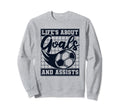 Lifes About Goals And Assists Fu Sweatshirt - Custom Art Print Men Women - T-Shirt, Sweatshirt, Hoodie