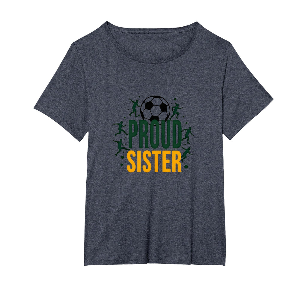 Proud Soccer Sister Sporty Family T-Shirt - Streetwear Style Men Women - T-Shirt, Sweatshirt, Hoodie
