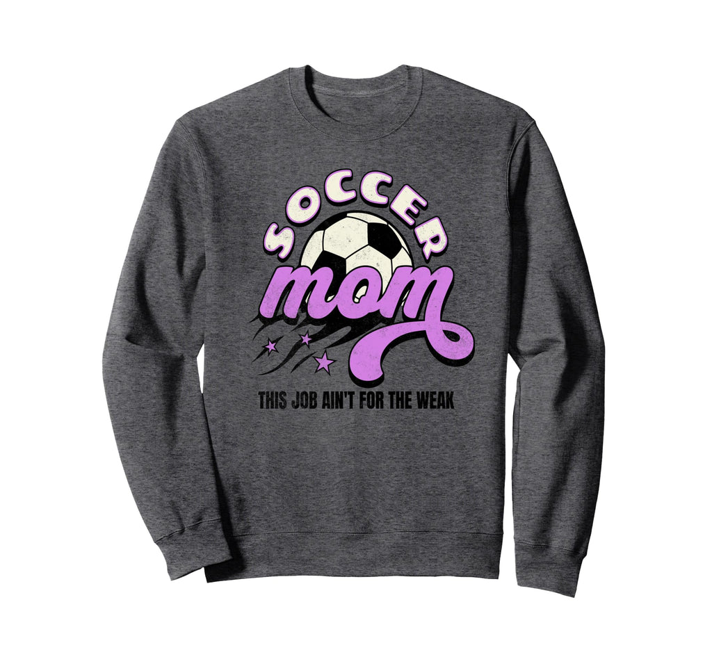 Funny Soccer Mom This Job Aint Sweatshirt - Aesthetic Graphic Men Women - T-Shirt, Sweatshirt, Hoodie
