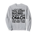 If First You Dont Succeed Soccer Coach Sweatshirt - Trendy Graphic Unisex - T-Shirt, Sweatshirt, Hoodie
