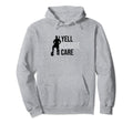 I Yell Because I Care Funny Soccer Hoodie - Graphic Print for Adults - T-Shirt, Sweatshirt, Hoodie