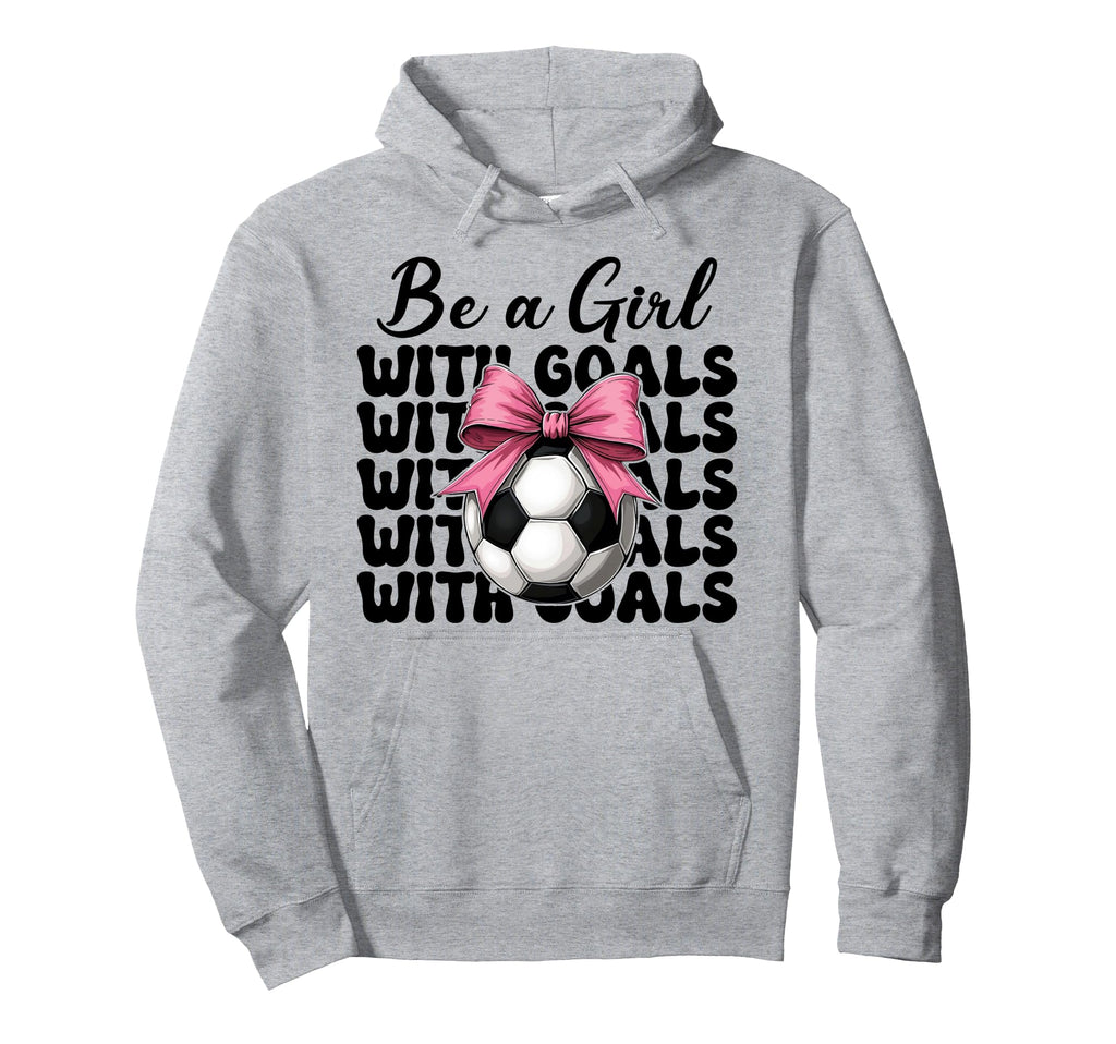Soccer Soccer Mom Mothers Day Be Goals Hoodie - Custom Art Print Unisex - T-Shirt, Sweatshirt, Hoodie