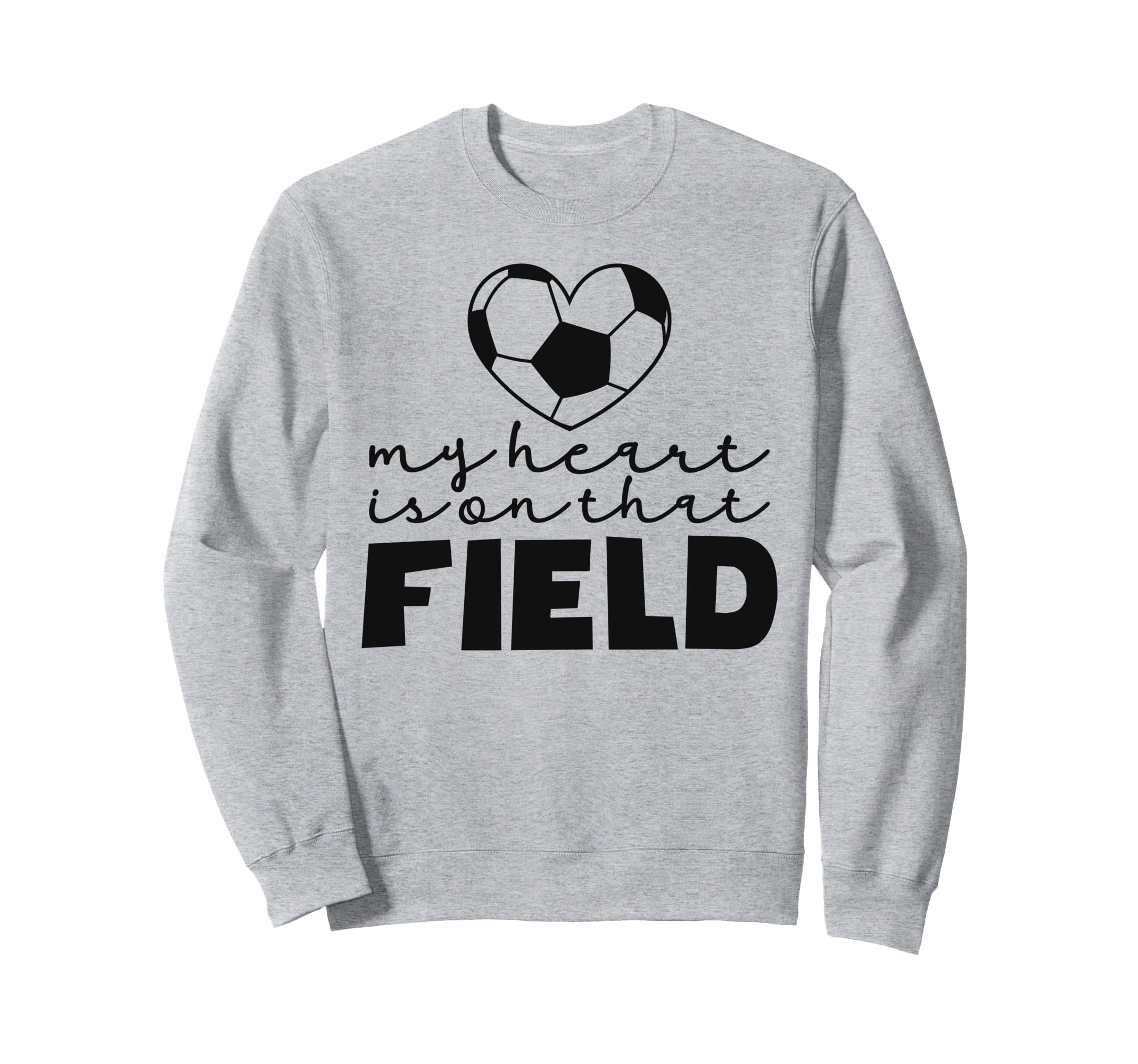 My Heart Is That Field Soccer Mom Sweatshirt - Unique Graphic for Adults - T-Shirt, Sweatshirt, Hoodie