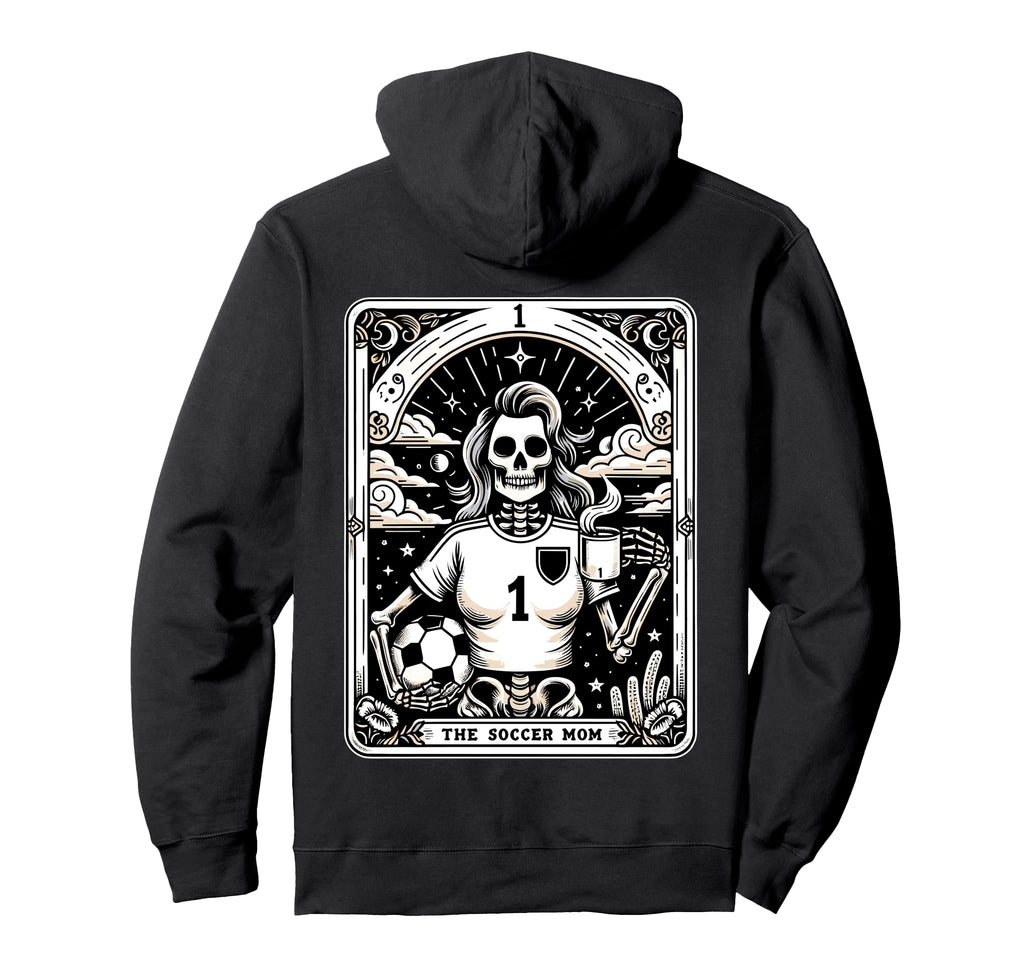 Tarot Card Soccer Mom Soccer Mum Hoodie - Casual Everyday Wear Unisex - T-Shirt, Sweatshirt, Hoodie