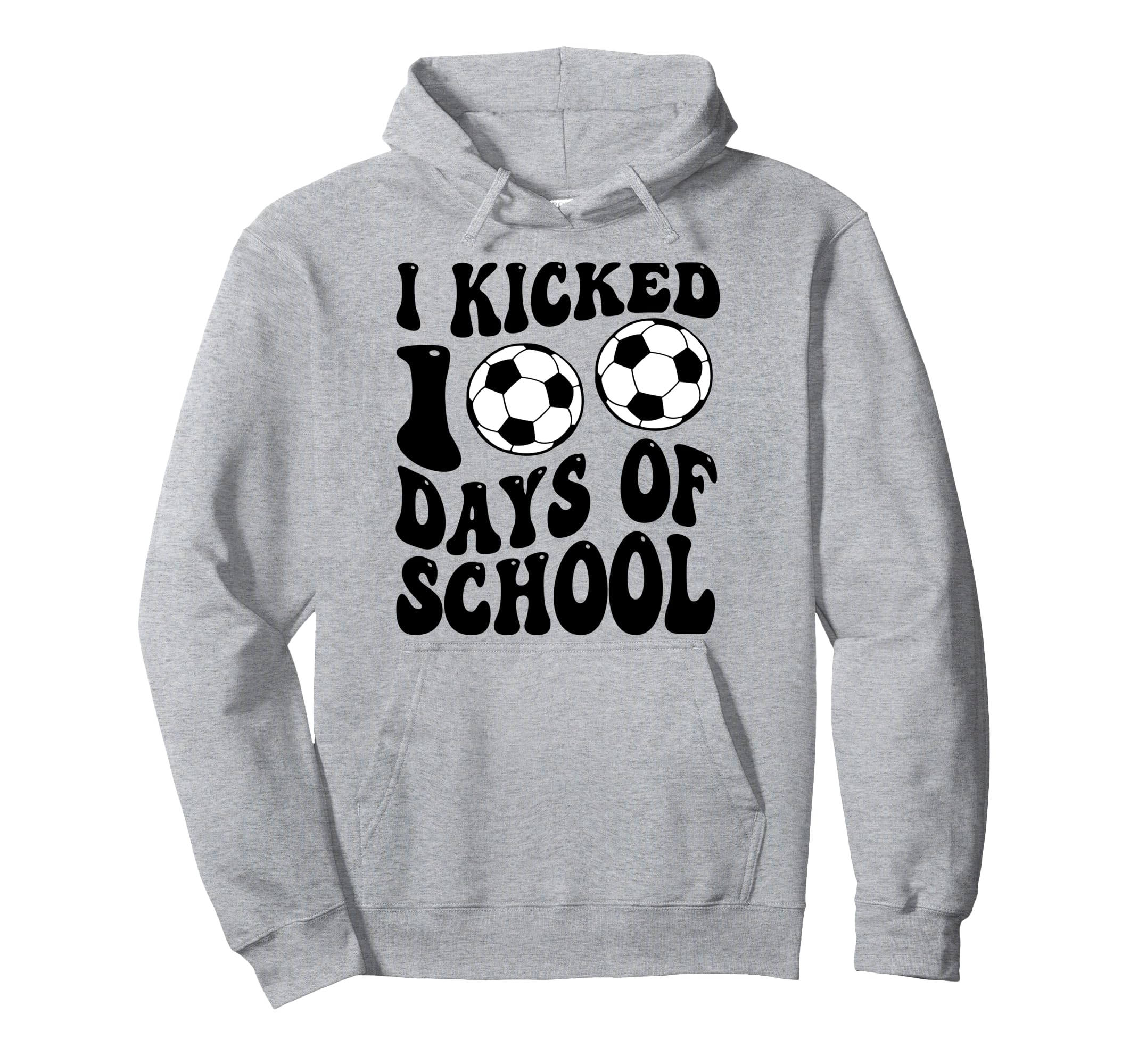 I Kicked 100 Days School Soccer 100Th Hoodie - Streetwear Style Men Women - T-Shirt, Sweatshirt, Hoodie