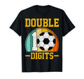 Double Digits 10 Years Old Soccer T-Shirt - Novelty Apparel Men Women - T-Shirt, Sweatshirt, Hoodie