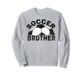 Soccer Brother Sweatshirt - Streetwear Style Unisex - T-Shirt, Sweatshirt, Hoodie