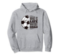 What Is Life Without Goals Soccer Hoodie - Graphic Print for Adults - T-Shirt, Sweatshirt, Hoodie