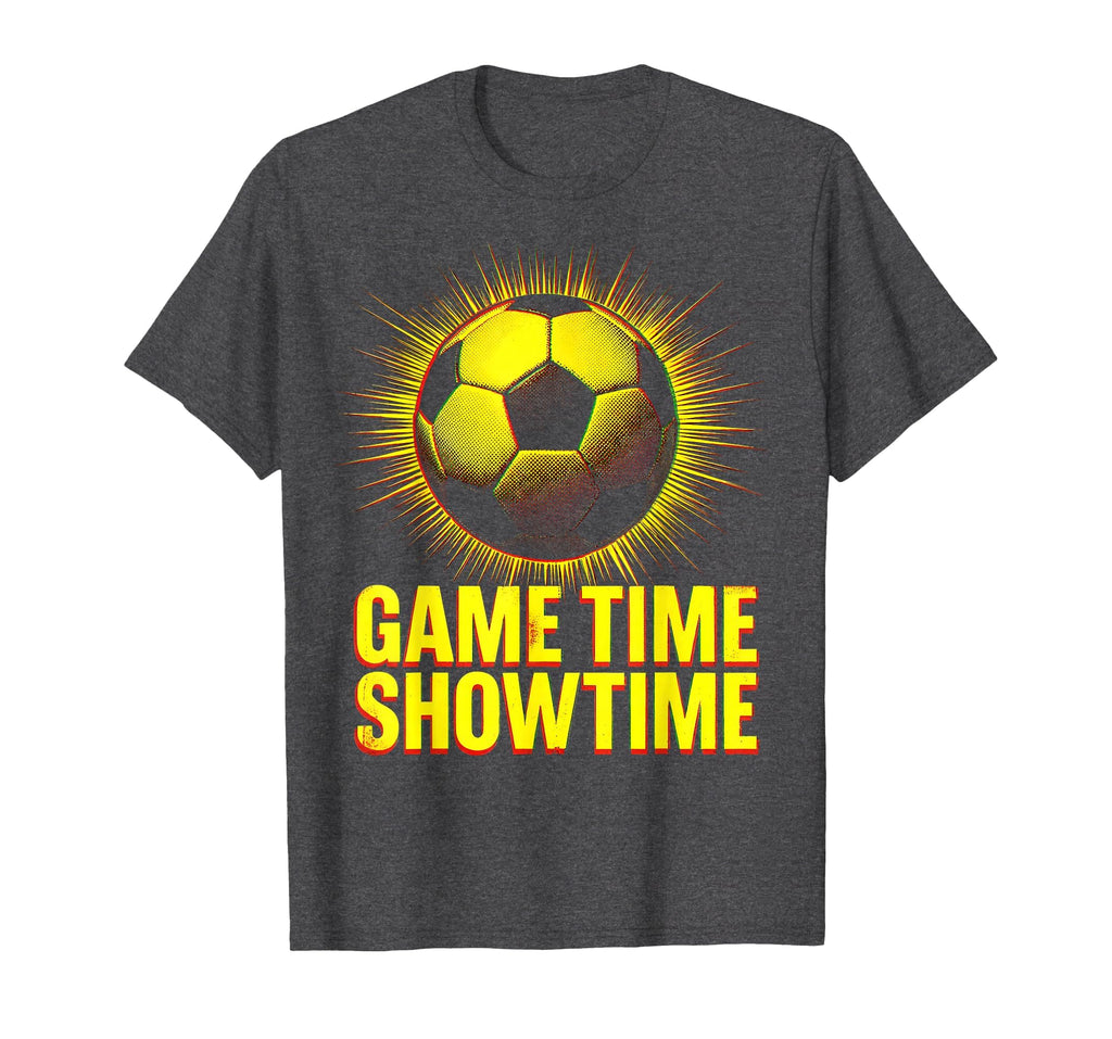 Game Time Showtime Soccer T-Shirt - Graphic Print Men Women - T-Shirt, Sweatshirt, Hoodie