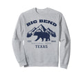 Big Bend National Park Texas Sweatshirt - Aesthetic Graphic Men Women - T-Shirt, Sweatshirt, Hoodie