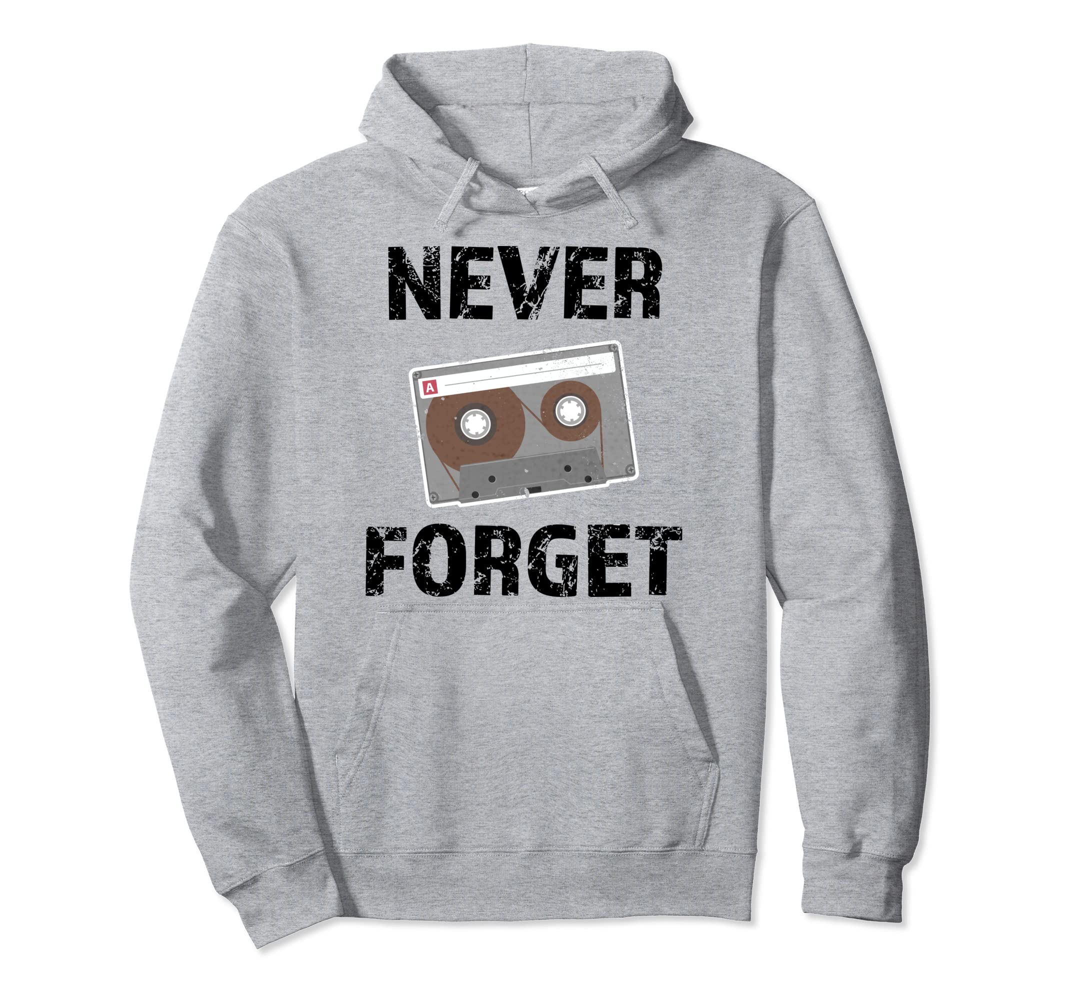Never Forget Funny Analog Cassette Tape Hoodie - Unique Graphic Men Women - T-Shirt, Sweatshirt, Hoodie