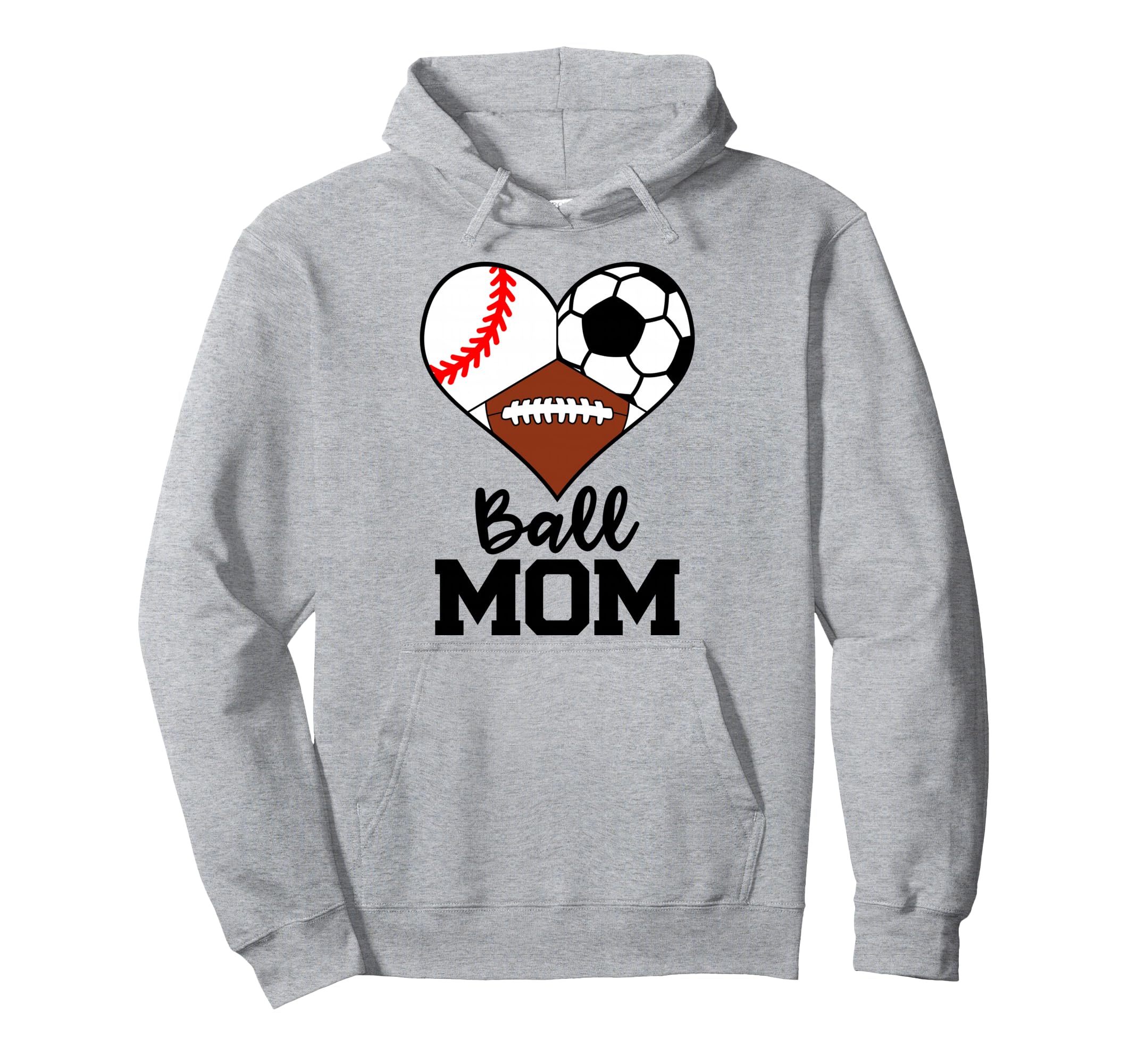 Ball Mom Funny Baseball Soccer Football Hoodie - Novelty Apparel Unisex - T-Shirt, Sweatshirt, Hoodie