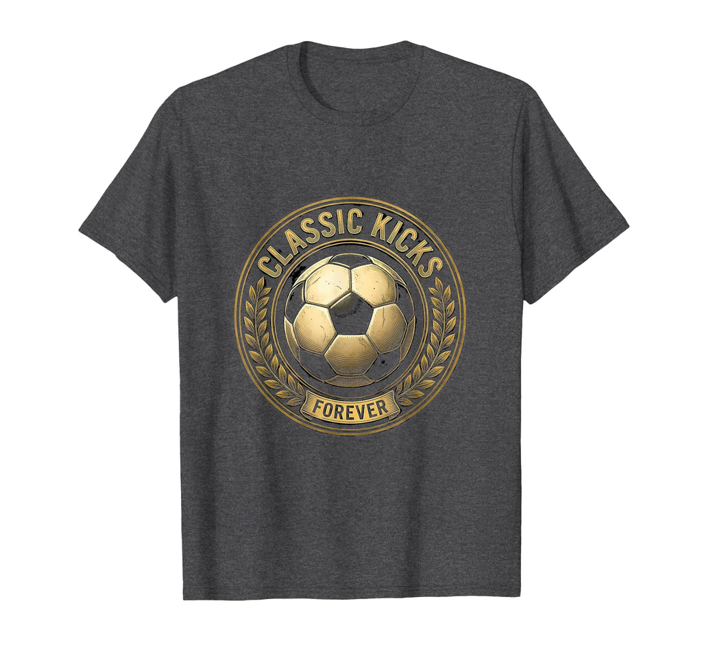 Soccer Ball Kicks Forever T-Shirt - Casual Everyday Wear Unisex - T-Shirt, Sweatshirt, Hoodie