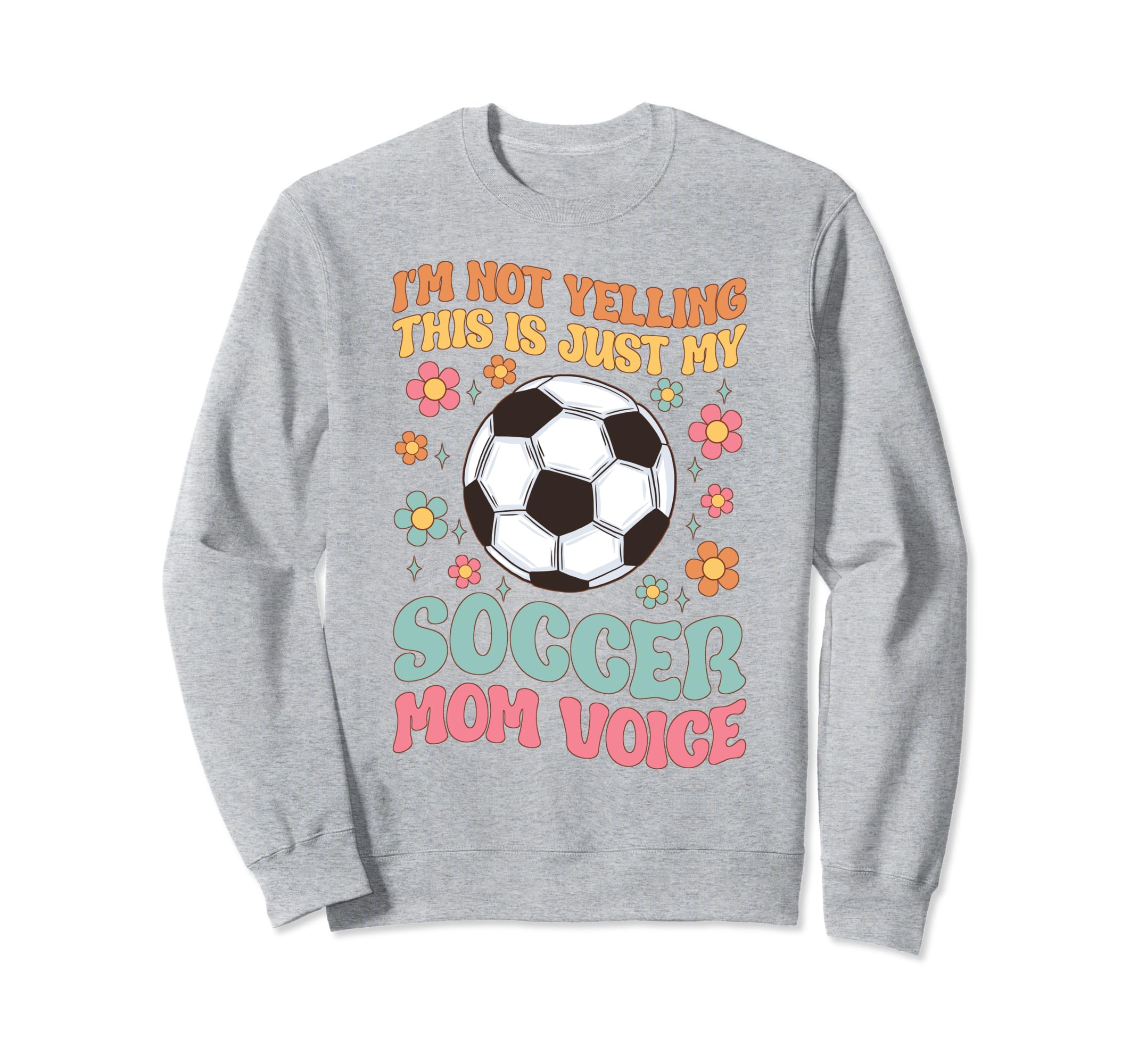 Im Not Yelling This Is My Soccer Mom Sweatshirt - Unique Graphic Unisex - T-Shirt, Sweatshirt, Hoodie