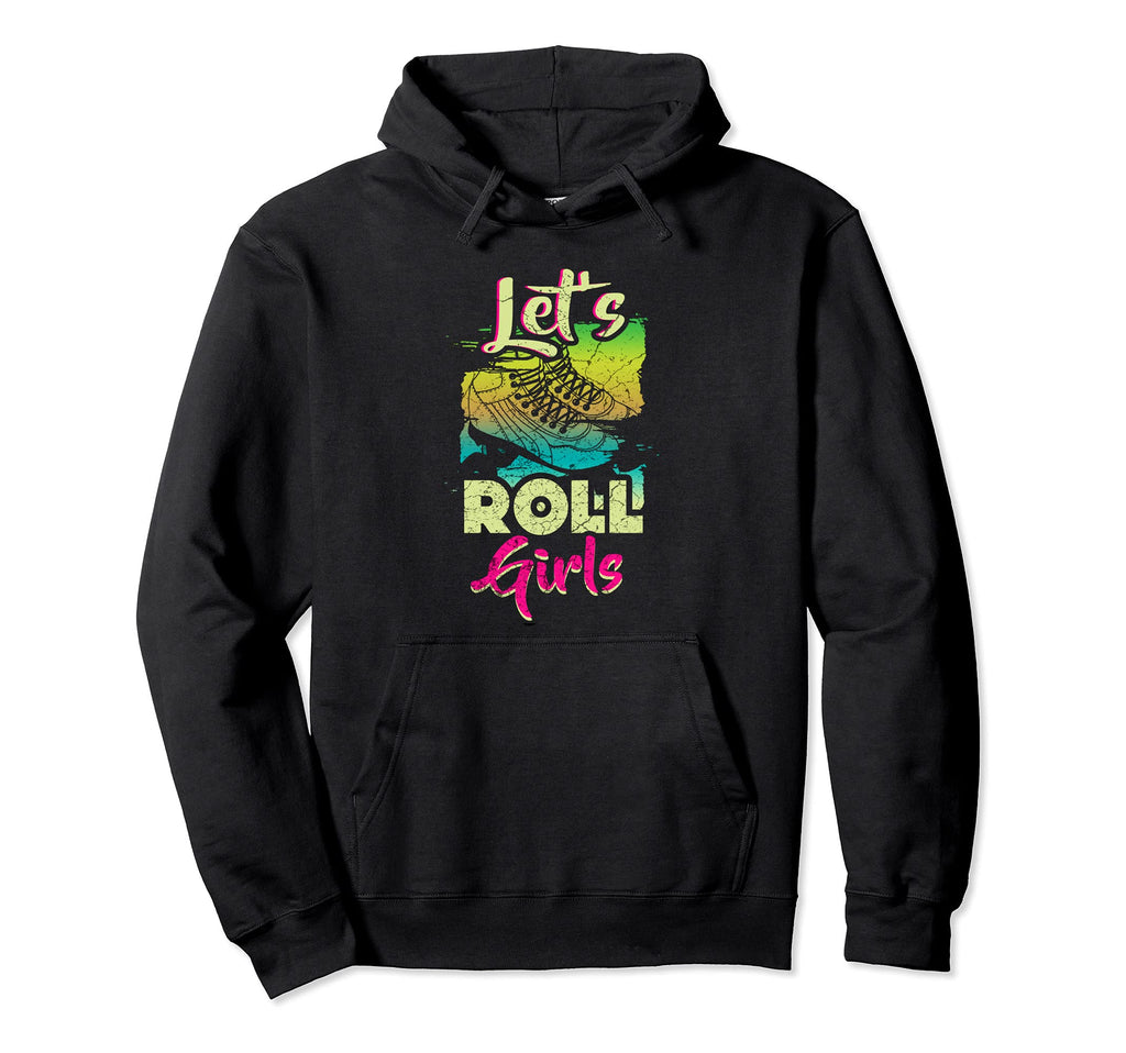 Lets Roll Who Loves Roller Skating Hoodie - Casual Everyday Wear Men Women - T-Shirt, Sweatshirt, Hoodie