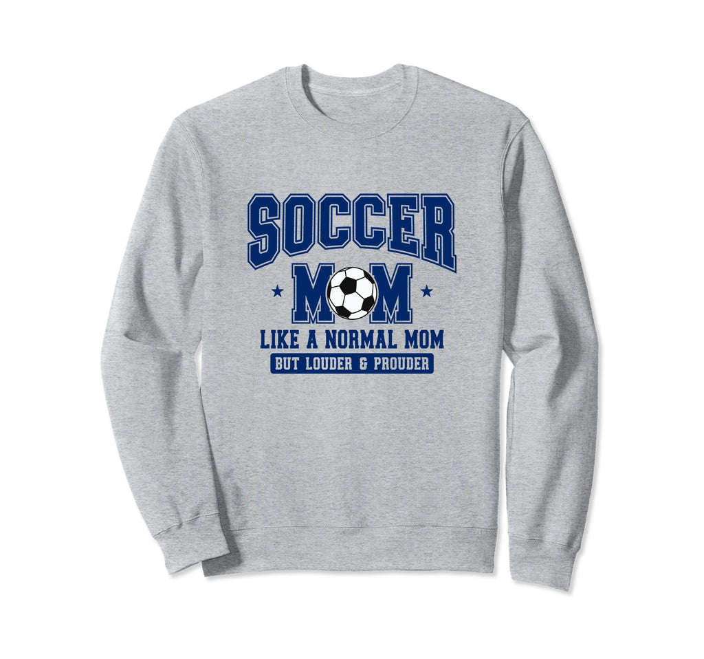 Soccer Mom Like Normal Mom But Sweatshirt - Novelty Apparel for Adults - T-Shirt, Sweatshirt, Hoodie