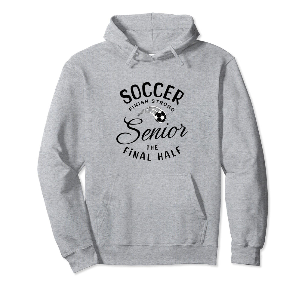 Senior Soccer Gifts Hoodie - Trendy Graphic Men Women - T-Shirt, Sweatshirt, Hoodie