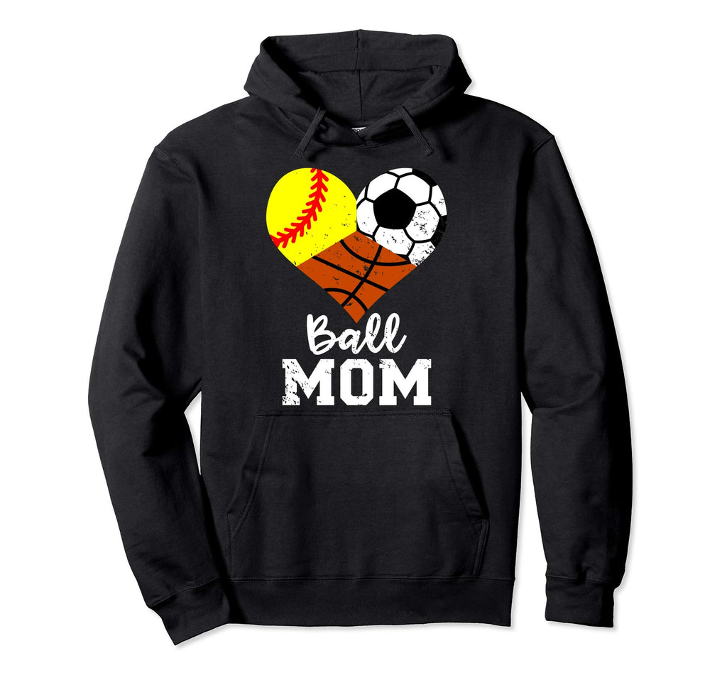 Ball Mom Funny Softball Soccer Basketball Mom Hoodie - Graphic Print Unisex - T-Shirt, Sweatshirt, Hoodie