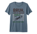 Bruh Life Is About Goals And Mine T-Shirt - Casual Everyday Wear Men Women - T-Shirt, Sweatshirt, Hoodie