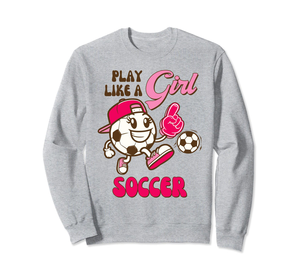 Soccer Soccer Player Soccer Play Sweatshirt - Casual Everyday Wear Unisex - T-Shirt, Sweatshirt, Hoodie