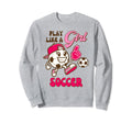 Soccer Soccer Player Soccer Play Sweatshirt - Casual Everyday Wear Unisex - T-Shirt, Sweatshirt, Hoodie