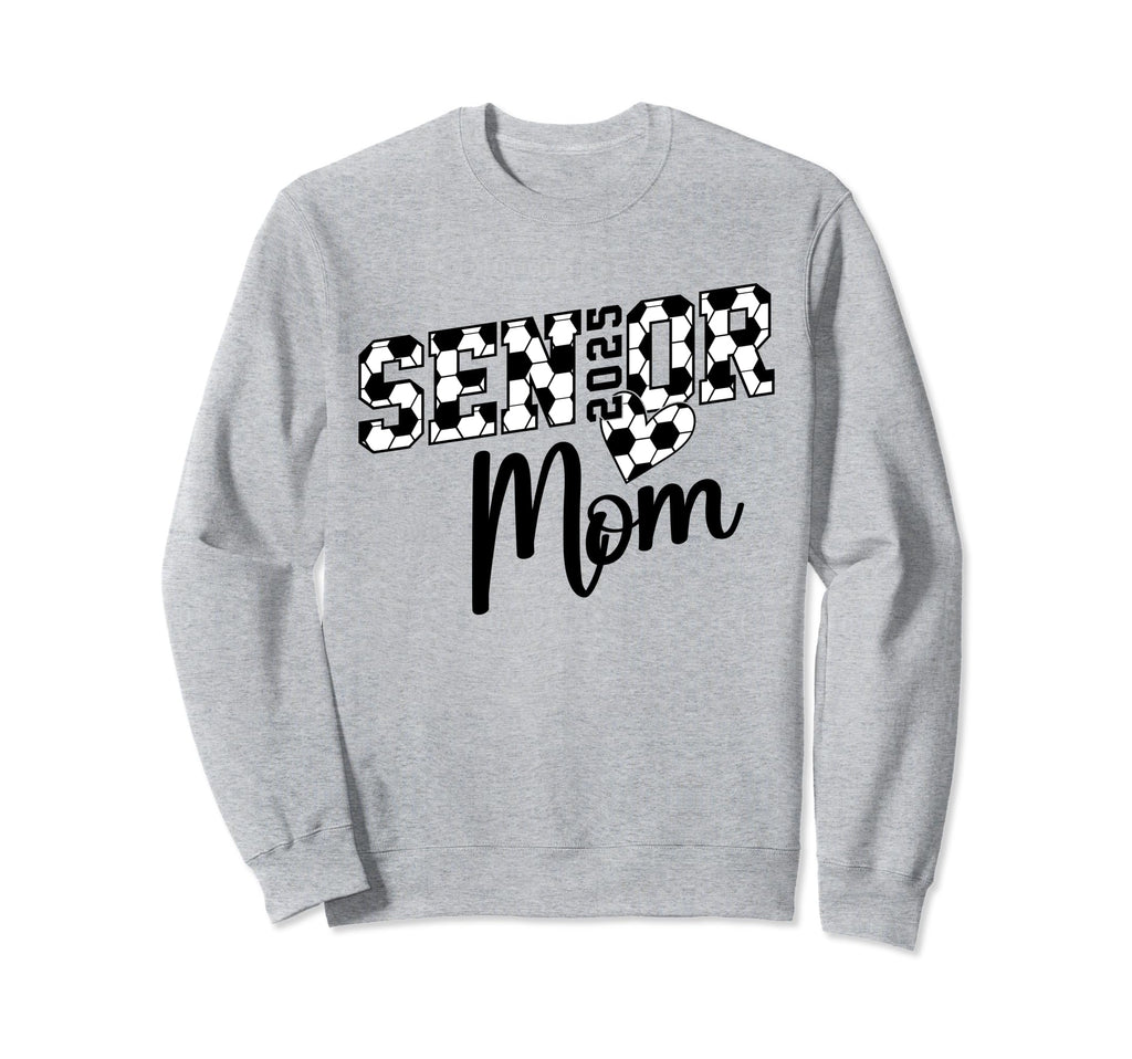 Proud Mom Soccer Senior Class 2025 Sweatshirt - Unique Graphic Unisex - T-Shirt, Sweatshirt, Hoodie