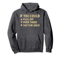 If You Could Fuck Off Over There Sarcastic Hoodie - Graphic Print Unisex - T-Shirt, Sweatshirt, Hoodie