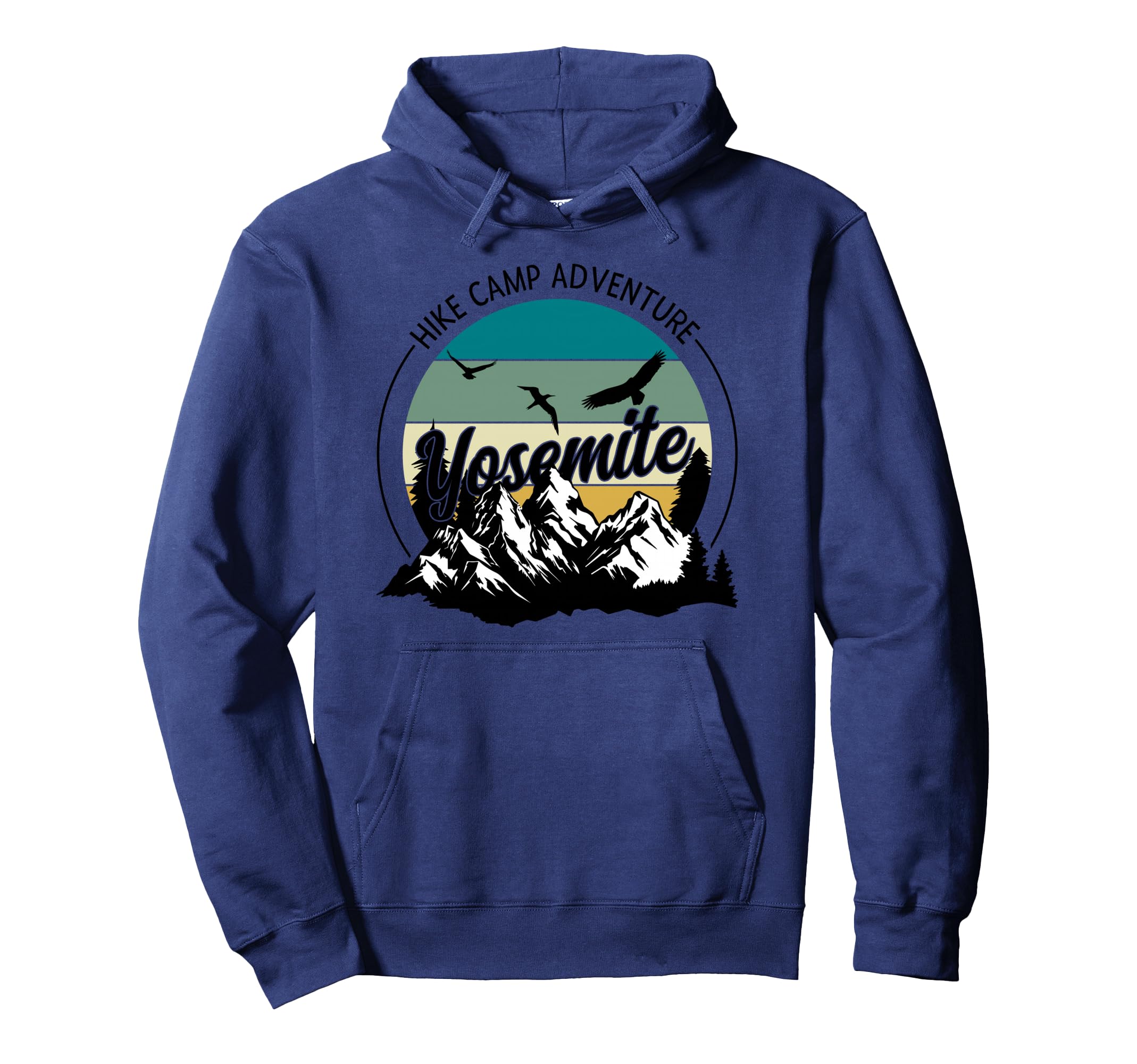 Hike Camp Adventure Yosemite National Hoodie - Streetwear Style Men Women - T-Shirt, Sweatshirt, Hoodie