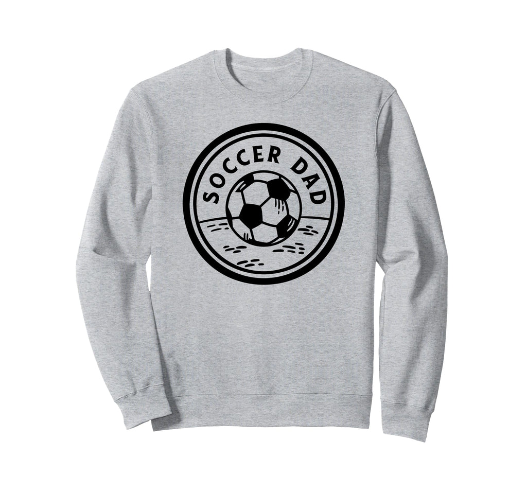 Soccer Dad Funny Soccer Sports Sweatshirt - Unique Graphic for Adults - T-Shirt, Sweatshirt, Hoodie