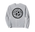 Soccer Dad Funny Soccer Sports Sweatshirt - Unique Graphic for Adults - T-Shirt, Sweatshirt, Hoodie
