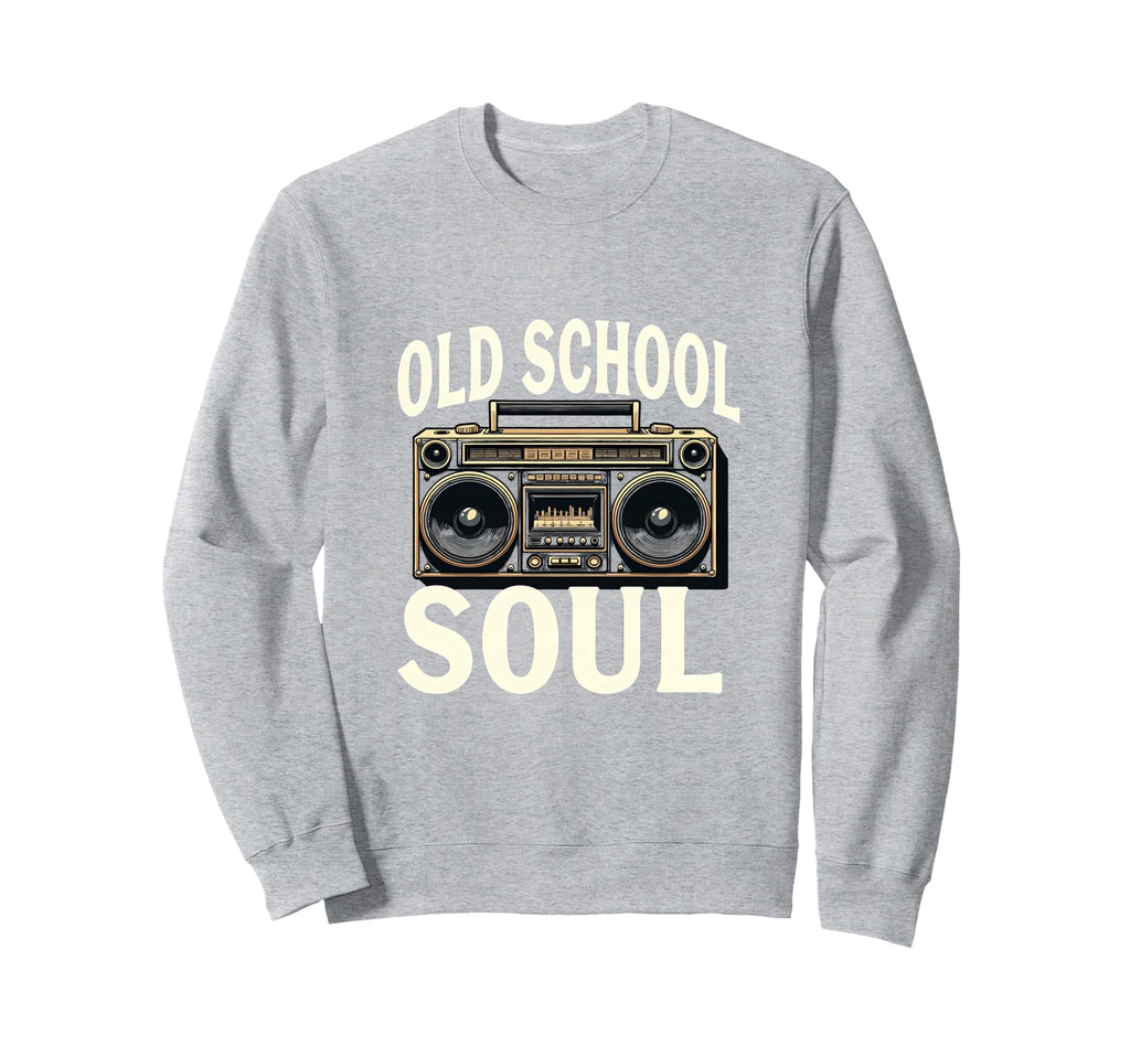 Old School Soul Hip Hop Sweatshirt - Streetwear Style for Adults - T-Shirt, Sweatshirt, Hoodie
