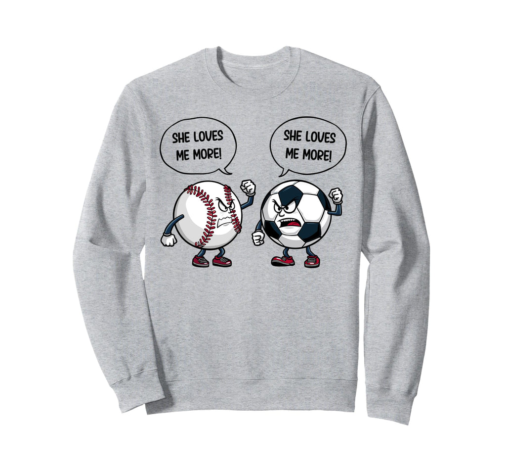 She Loves Me More Baseball Soccer Sweatshirt - Aesthetic Graphic Men Women - T-Shirt, Sweatshirt, Hoodie