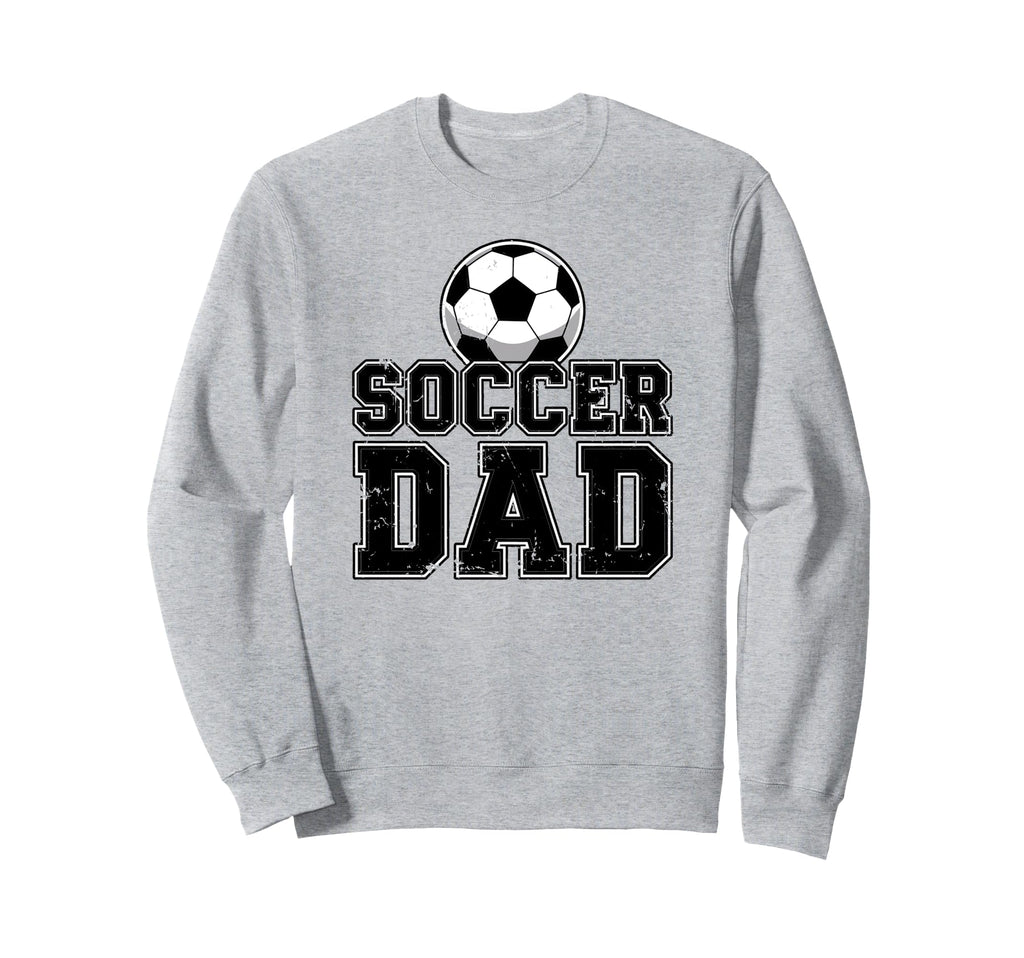 Soccer Dad Sweatshirt - Novelty Apparel Men Women - T-Shirt, Sweatshirt, Hoodie