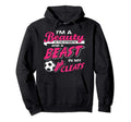 Soccer Beauty Streets Beast My Cleats Hoodie - Trendy Graphic for Adults - T-Shirt, Sweatshirt, Hoodie