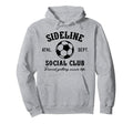 Sideline Social Club Soccer Matching Hoodie - Custom Art Print for Adults - T-Shirt, Sweatshirt, Hoodie
