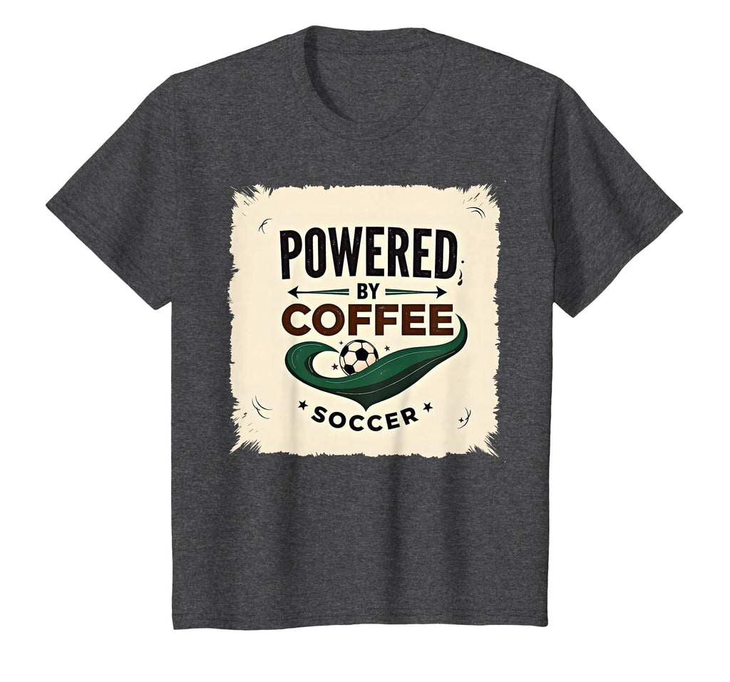 Soccer Mom Powered Coffee And T-Shirt - Casual Everyday Wear Men Women - T-Shirt, Sweatshirt, Hoodie