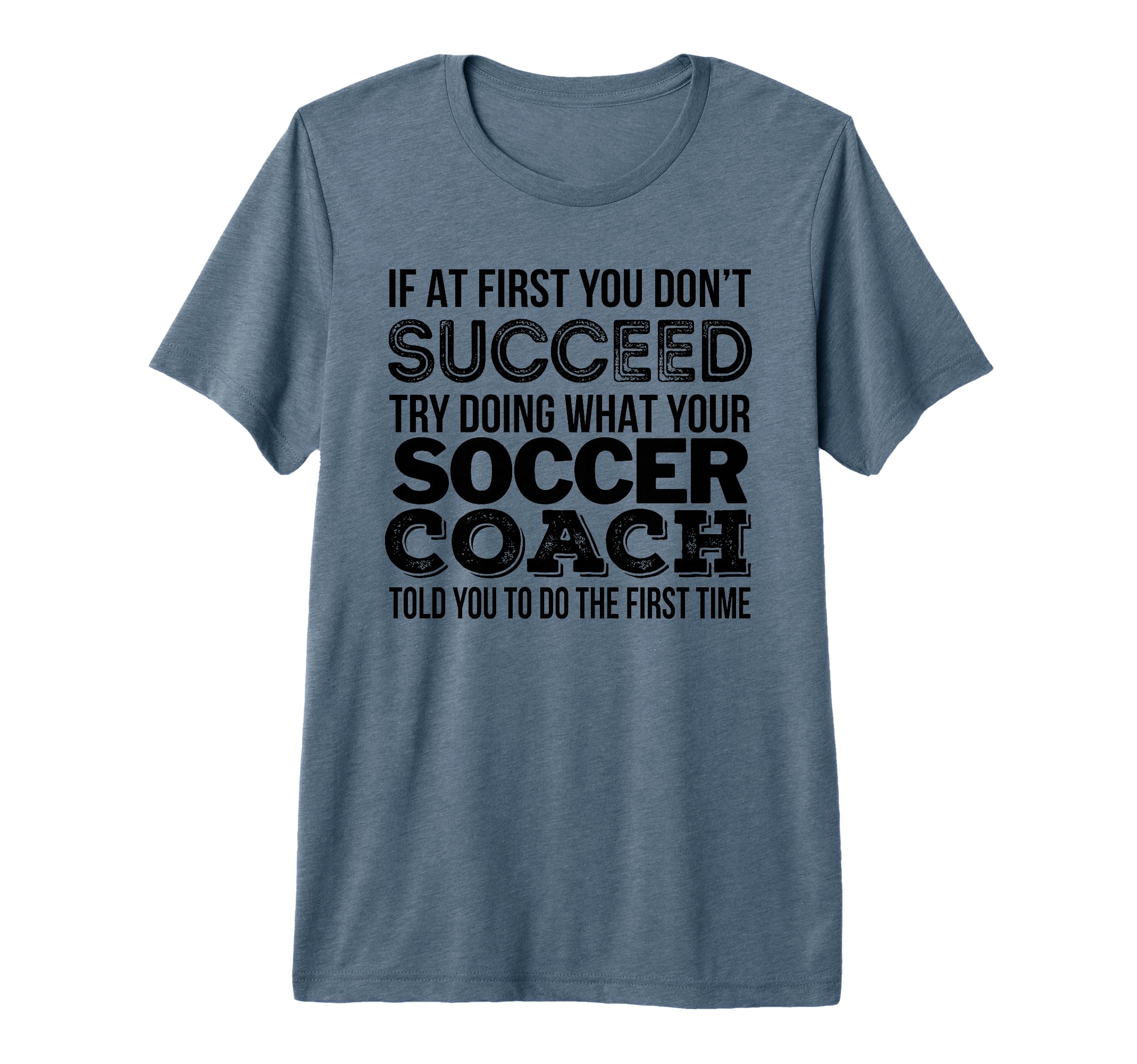 Soccer Coach Funny Gift Tri Blend T-Shirt - Casual Everyday Wear for Adults - T-Shirt, Sweatshirt, Hoodie