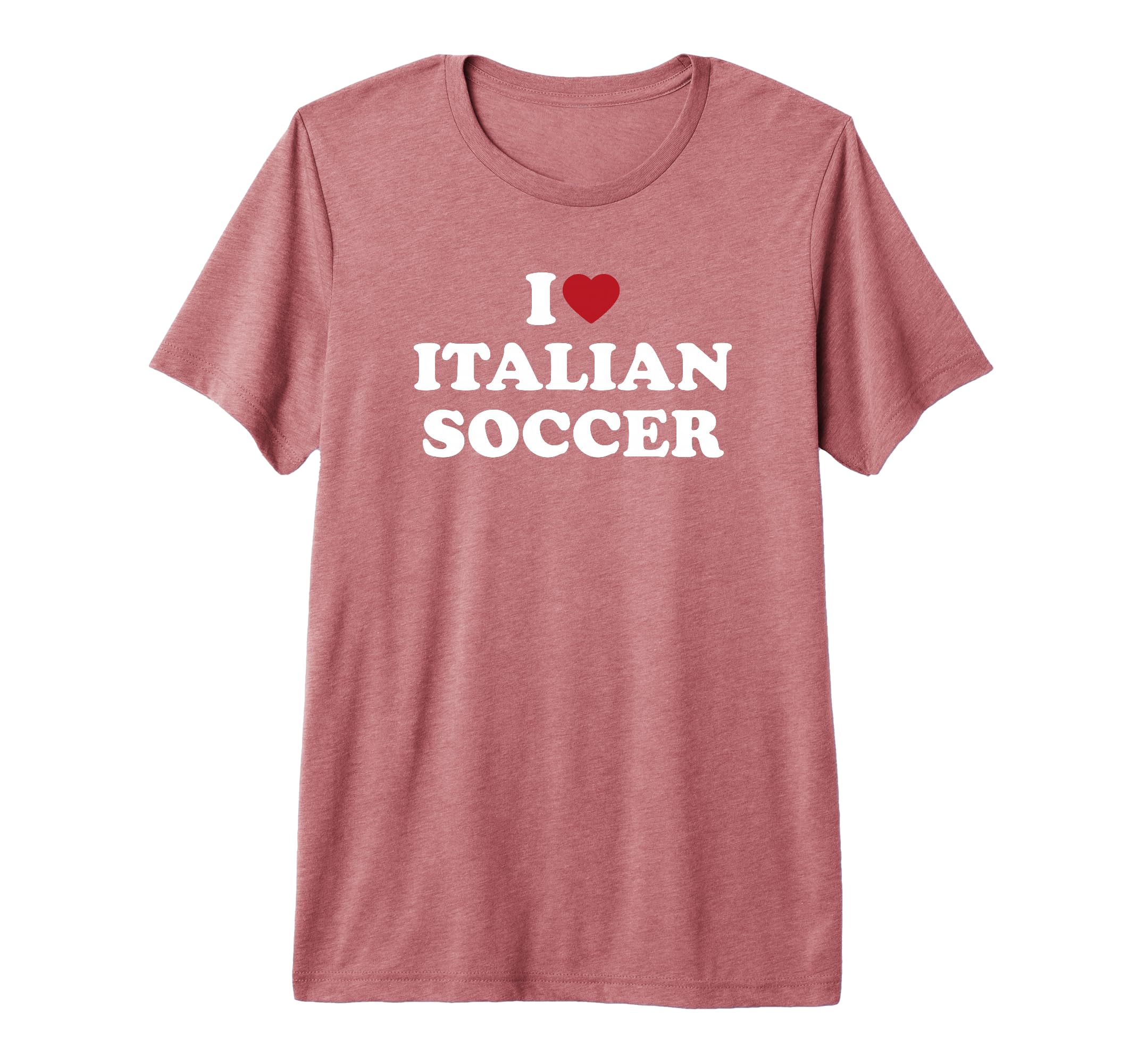 I Love Italian Soccer I Heart Italian T-Shirt - Graphic Print Men Women - T-Shirt, Sweatshirt, Hoodie