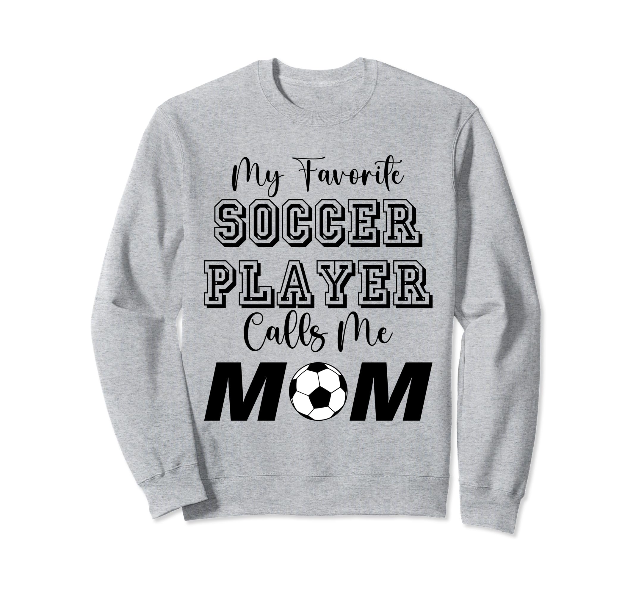 My Favorite Soccer Player Calls Sweatshirt - Streetwear Style for Adults - T-Shirt, Sweatshirt, Hoodie