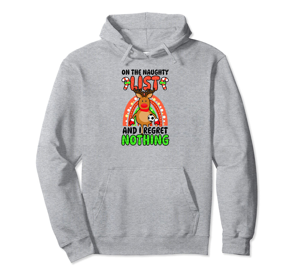 Naughty List Regret Nothing Soccer Hoodie - Trendy Graphic for Adults - T-Shirt, Sweatshirt, Hoodie