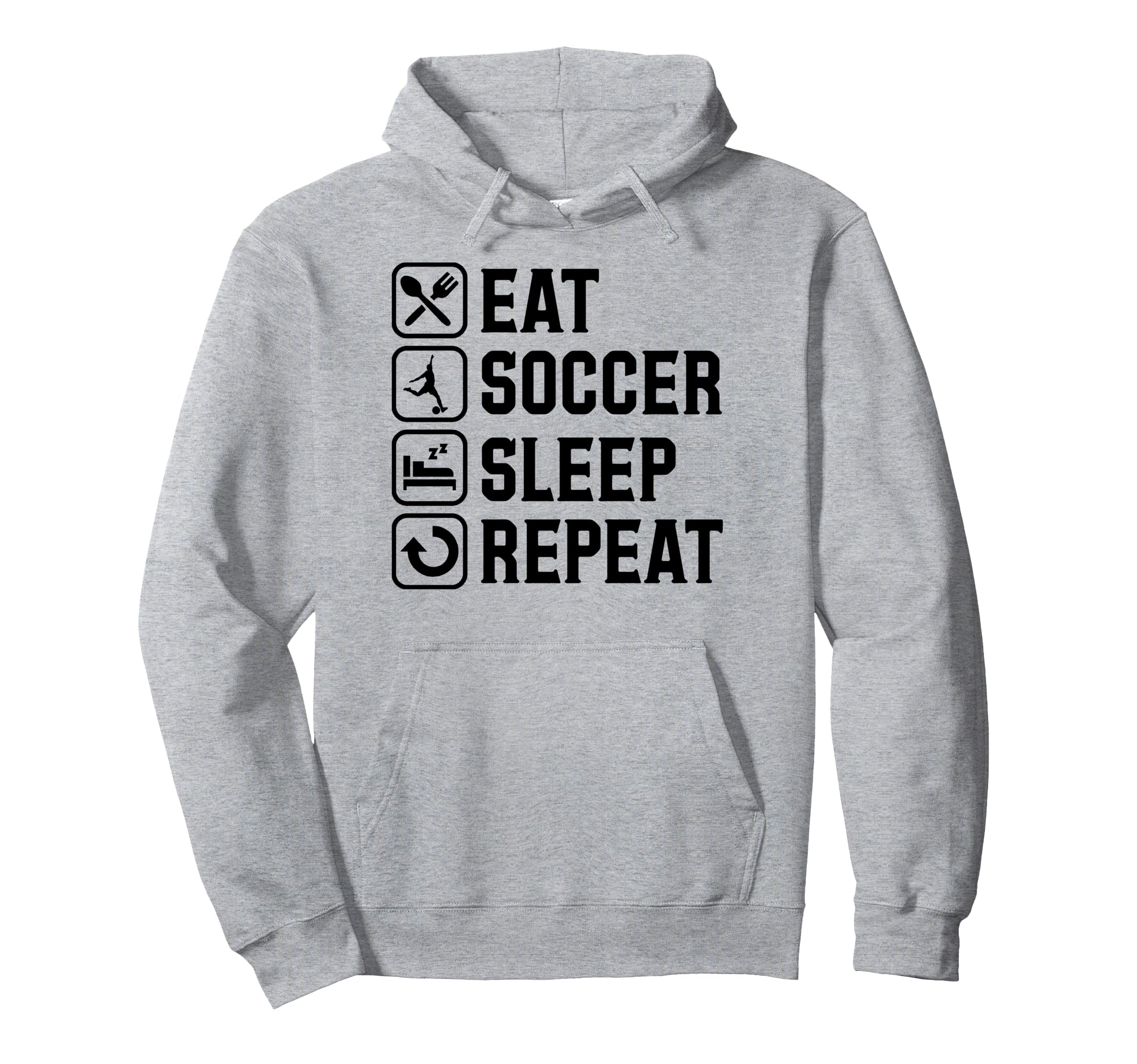 Eat Soccer Sleep Repeat Simple Basic Hoodie - Casual Everyday Wear Unisex - T-Shirt, Sweatshirt, Hoodie