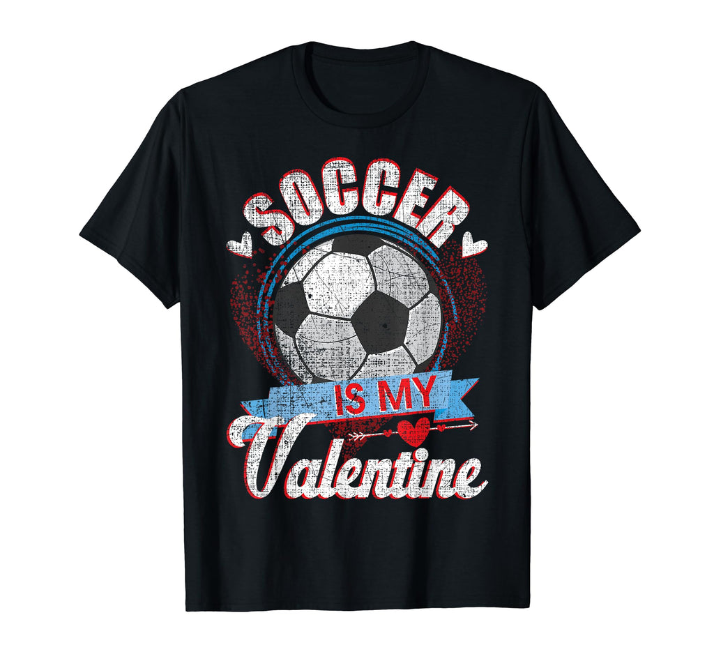 Soccer Is My Valentine Funny T-Shirt - Minimalist Print for Adults - T-Shirt, Sweatshirt, Hoodie