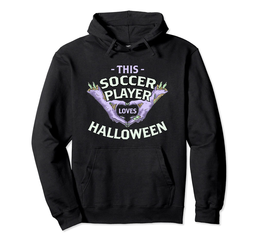 This Soccer Player Loves Halloween Soccer Hoodie - Novelty Apparel Unisex - T-Shirt, Sweatshirt, Hoodie