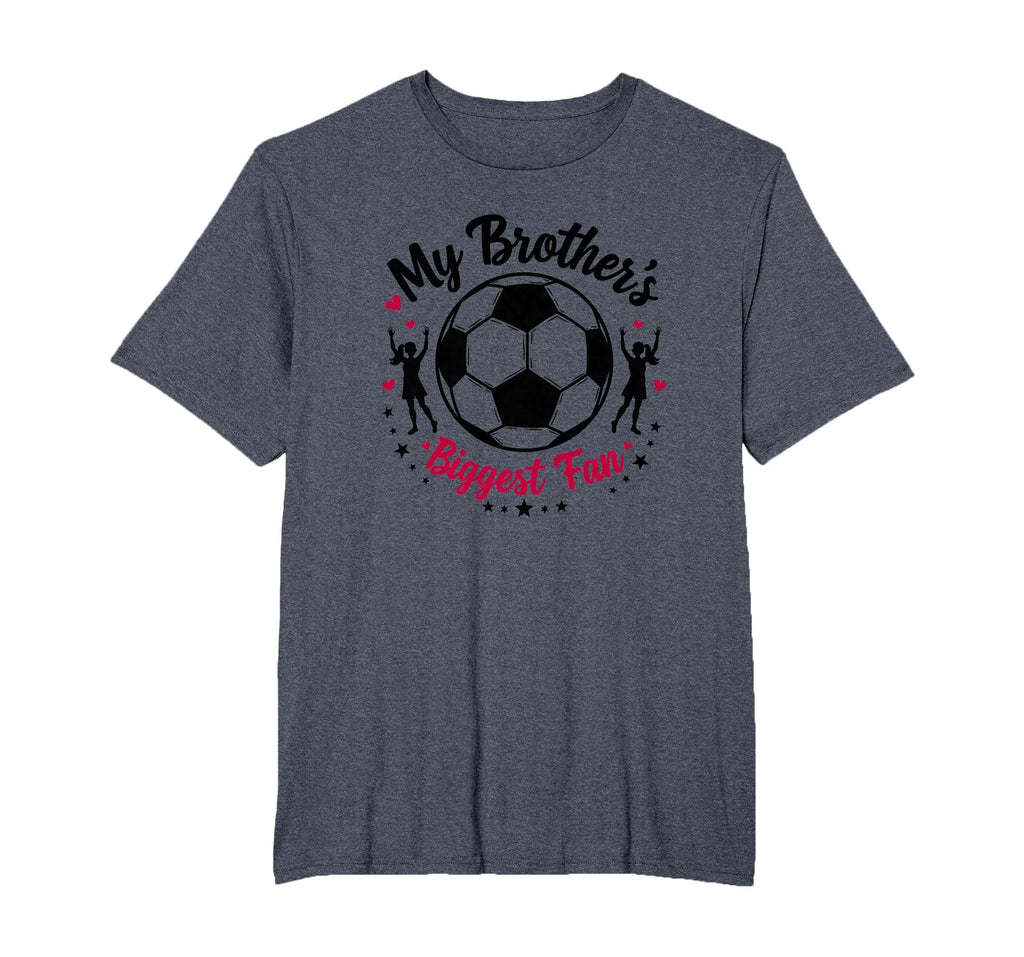 Soccer Sister My Brothers Biggest T-Shirt - Custom Art Print for Adults - T-Shirt, Sweatshirt, Hoodie